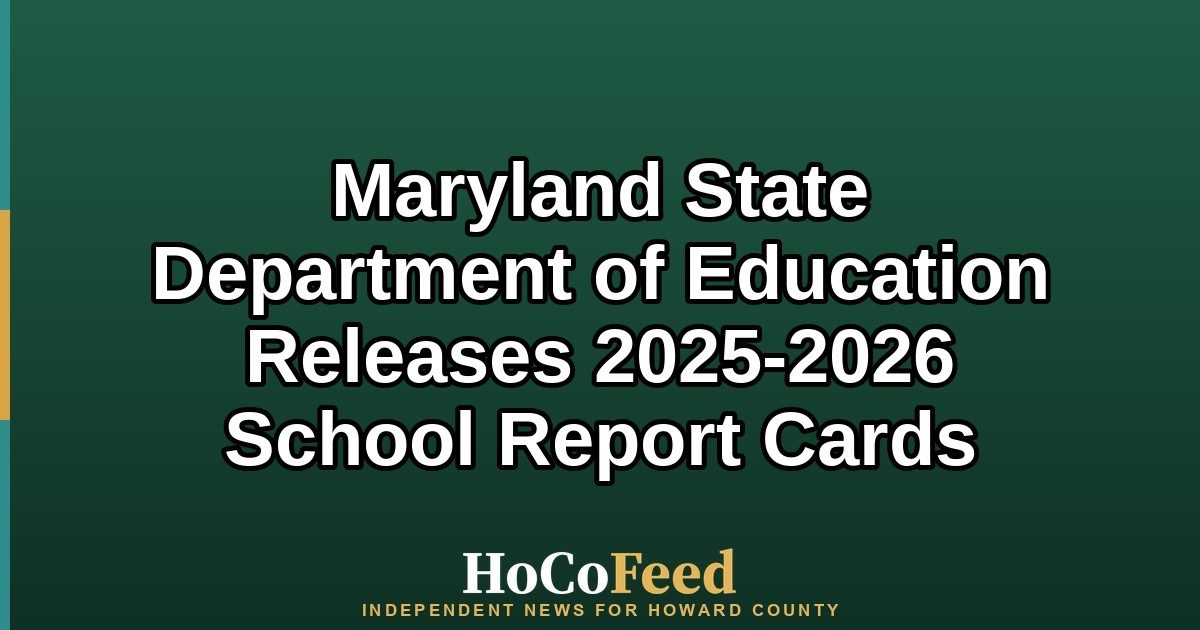 Maryland State Department of Education Releases 2025-2026 School Report Cards